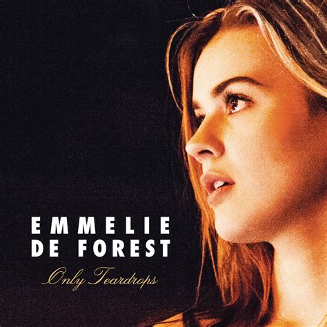 only teardrops emmelie de forest.